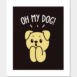 Oh My Dog! Posters and Art